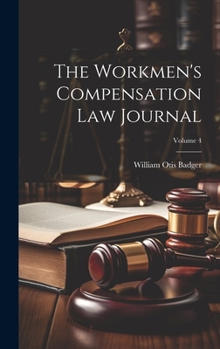 Hardcover The Workmen's Compensation Law Journal; Volume 4 Book