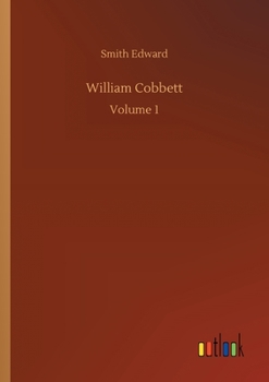 Paperback William Cobbett: Volume 1 Book