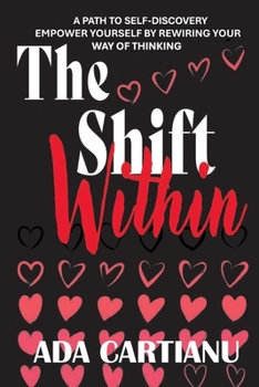 Paperback The Shift Within - A Path to Self-discovery, Empowerment and Transformation Book