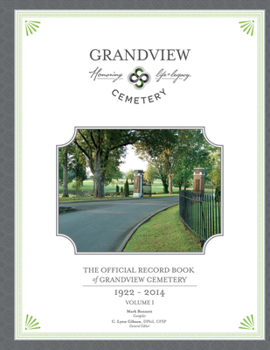 Hardcover The Official Record Book of Grandview Cemetery: Volume 1: 1922-2014 Volume 1 Book