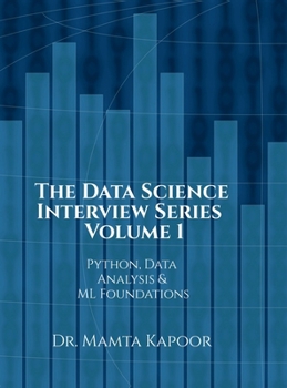 Hardcover The Data Science Interview Series - Volume 1: Python, Data Analysis and ML Foundations Book