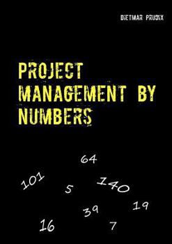 Paperback Project management by numbers: simple- clear-short-fast Book