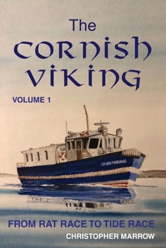 Paperback The Cornish Viking: Volume 1: From Rat Race to Tide Race Book