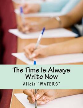 Paperback The Time Is Always Write Now: Creative Writing Space Workbook Book