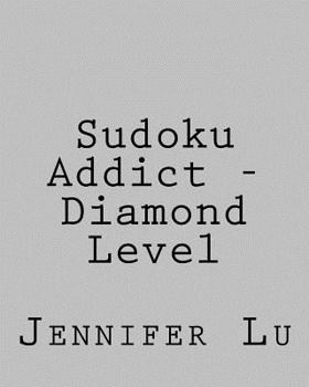 Paperback Sudoku Addict - Diamond Level: Fun, Large Print Sudoku Puzzles [Large Print] Book