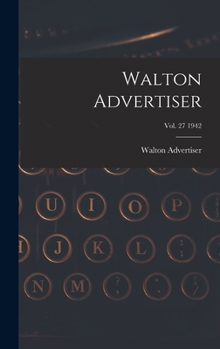 Hardcover Walton Advertiser; Vol. 27 1942 Book