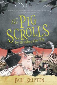 The Pig Scrolls - Book #1 of the Gryllus the Pig