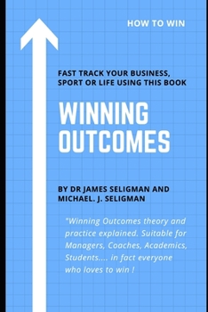 Paperback Winning Outcomes: The Theory and Practice of Winning Book