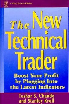 Hardcover The New Technical Trader: Boost Your Profit by Plugging Into the Latest Indicators Book
