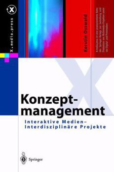 Paperback Konzeptmanagement: Interaktive Medien -- Interdisziplinäre Projekte [German] Book