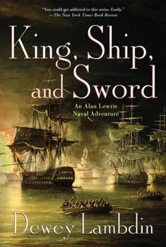 King, Ship, and Sword - Book #16 of the Alan Lewrie