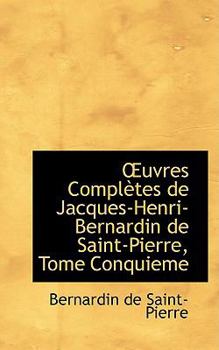 A’uvres ComplAutes de Jacques-Henri-Bernardin de Saint-Pierre, Tome Conquieme