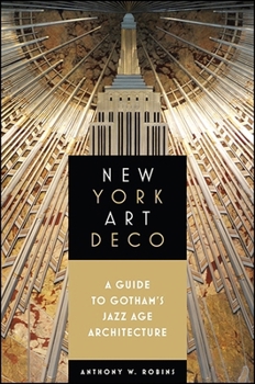 Paperback New York Art Deco: A Guide to Gotham's Jazz Age Architecture Book