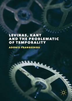 Hardcover Levinas, Kant and the Problematic of Temporality Book