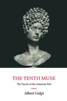 Paperback The Tenth Muse: The Psyche of the American Poet Book