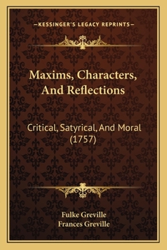 Paperback Maxims, Characters, And Reflections: Critical, Satyrical, And Moral (1757) Book