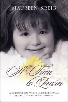 Paperback A Time to Learn: A Guidebook for Parents and Professionals of Children with Down Syndrome Book