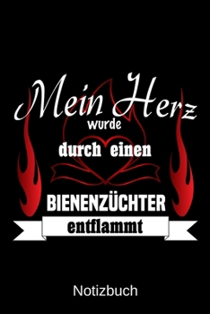 Mein Herz wurde durch einen Bienenzüchter entflammt: A5 Notizbuch | Liniert 120 Seiten | Geschenk/Geschenkidee zum Geburtstag | Weihnachten | Ostern | Vatertag | Muttertag | Namenstag (German Edition)