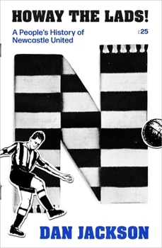 Hardcover Howay the Lads!: A People's History of Newcastle United Book
