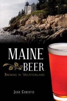 Paperback Maine Beer:: Brewing in Vacationland Book