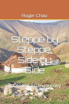 Paperback Steppe by Steppe, Side by Side: A Central Asian Journey Book