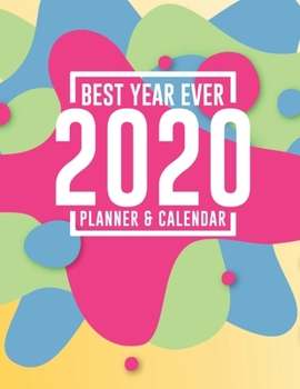 Best Year Ever 2020 Planner & Calendar: Well Organized Easy To Use & Beautiful  Plenty Of Room Daily Weekly Monthly Agenda Organizer **Bonus 2021 2 Years Instead Of Just One