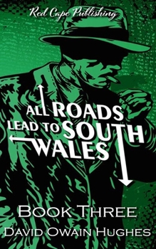 All Roads Lead to South Wales