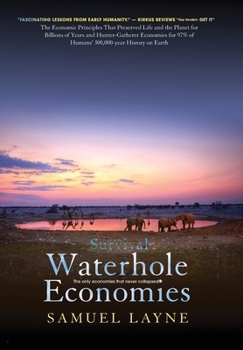 Hardcover Waterhole Economies: The Only Economies That Never Collapsed Book