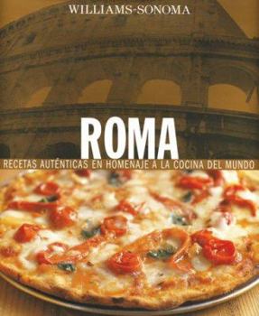 Hardcover Roma: Recetas Autenticas en Homenaje A los Alimentos del Mundo [Spanish] Book