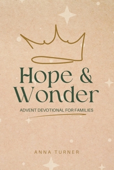 Hope & Wonder: Advent Devotional for Families