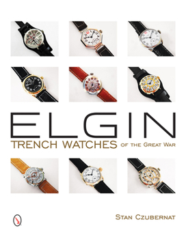 Hardcover Elgin Trench Watches of the Great War Book