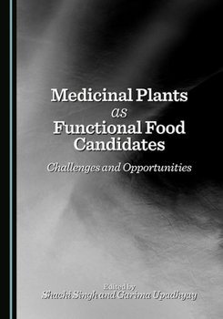 Hardcover Medicinal Plants as Functional Food Candidates: Challenges and Opportunities Book