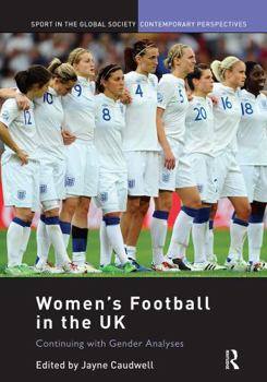 Paperback Women's Football in the UK: Continuing with Gender Analyses Book