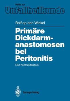 Paperback Primäre Dickdarmanastomosen Bei Peritonitis: Eine Kontraindikation? [German] Book