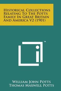 Paperback Historical Collections Relating to the Potts Family in Great Britain and America V2 (1901) Book