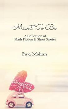 Paperback Meant To Be: A Collection of Flash Fiction & Short Stories Book