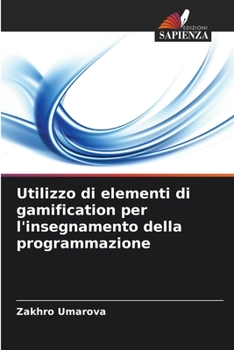Paperback Utilizzo di elementi di gamification per l'insegnamento della programmazione [Italian] Book