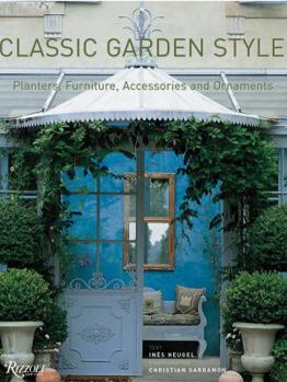 Hardcover Classic Garden Style: Planters, Furniture, Accessories, and Ornaments Book