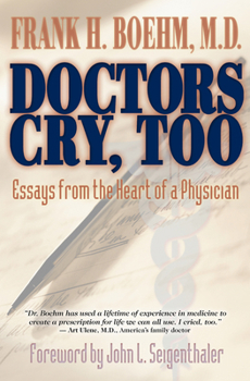Paperback Doctors Cry, Too: Essays from the Heart of a Physician Book