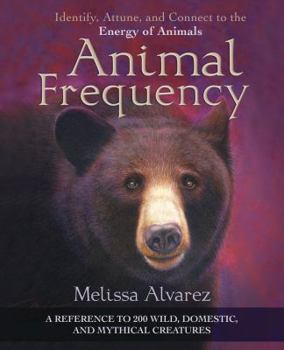 Paperback Animal Frequency: Identify, Attune, and Connect to the Energy of Animals Book