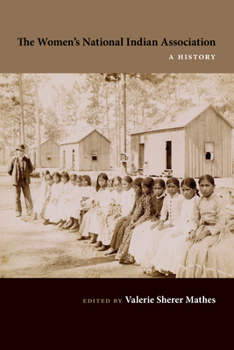 Hardcover The Women's National Indian Association: A History Book