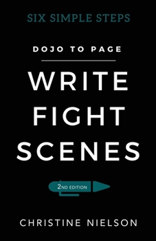 Paperback Write Fight Scenes: Six Simple Steps to Action Sequences That Will Wow Your Readers Book