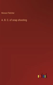 Hardcover A. B. C. of snap shooting Book