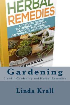 Paperback Gardening: 2 and 1-Gardening and Herbal Remedies Book