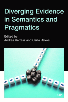 Hardcover Diverging Evidence in Semantics and Pragmatics Book