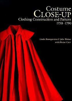 Paperback Costume Close-Up: Clothing Construction and Pattern, 1750-1790 Book