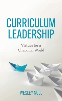 Hardcover Curriculum Leadership: Virtues for a Changing World Book