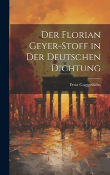 Hardcover Der Florian Geyer-Stoff in Der Deutschen Dichtung [German] Book