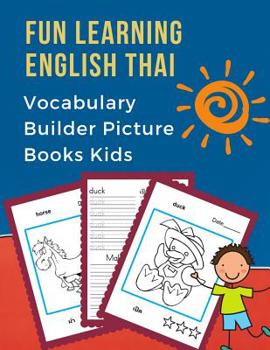 Paperback Fun Learning English Thai Vocabulary Builder Picture Books Kids: First bilingual basic animals words card games. 100 frequency visual dictionary with Book