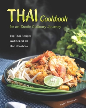 Paperback Thai Cookbook for an Exotic Culinary Journey: Top Thai Recipes Gathered in One Cookbook Book